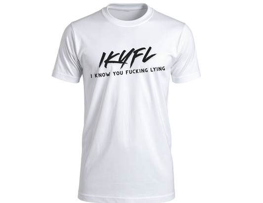 IKYFL (I Know You Fucking Lying) Tee